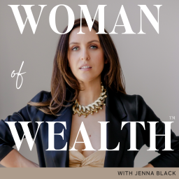 Podcast thumbnail for Woman of Wealth with Jenna Black