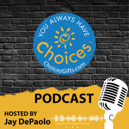 Podcast thumbnail for You Always Have Choices