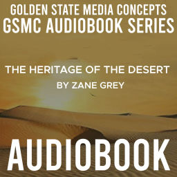 Podcast thumbnail for GSMC Audiobook Series: The Heritage of the Desert by Zane Grey