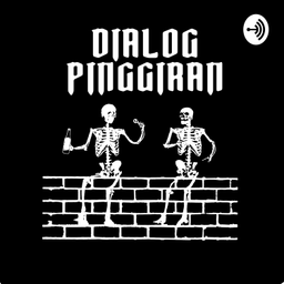 Podcast thumbnail for dialog pinggiran