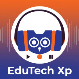 Podcast thumbnail for EduTech Xp