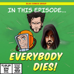 Podcast thumbnail for In This Episode: Everybody Dies