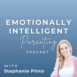 Podcast thumbnail for Emotionally Intelligent Parenting with Stephanie Pinto