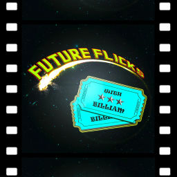 Podcast thumbnail for Future Flicks with Billiam