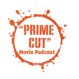 Podcast thumbnail for Prime Cut Movie Podcast