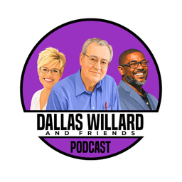 Podcast thumbnail for Dallas Willard & Friends