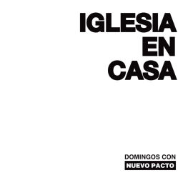 Podcast thumbnail for IGLESIA EN CASA Domingos Con Nuevo Pacto