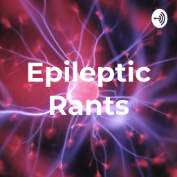 Podcast thumbnail for Epileptic Rants