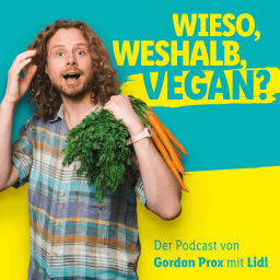 Podcast thumbnail for Wieso, weshalb, vegan? - Der Podcast von Gordon Prox mit Lidl