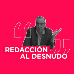 Podcast thumbnail for Redacción al desnudo