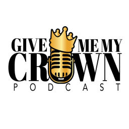 Podcast thumbnail for Give Me My Crown
