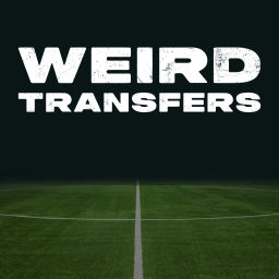 Podcast thumbnail for Weird Football Transfers