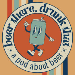 Podcast thumbnail for Beer There, Drunk That