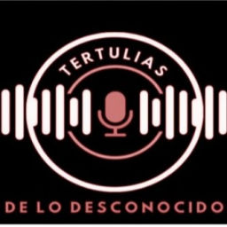 Podcast thumbnail for Tertulias De Lo Desconocido Radio
