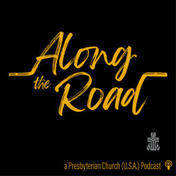 Podcast thumbnail for Along the Road: A Podcast for PC(USA) Leaders