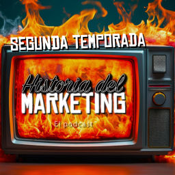 Podcast thumbnail for La historia del marketing