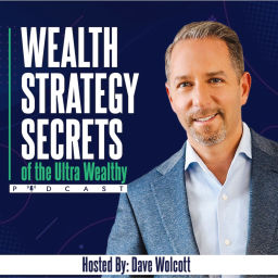 Podcast thumbnail for Wealth Strategy Secrets of the Ultra Wealthy Podcast