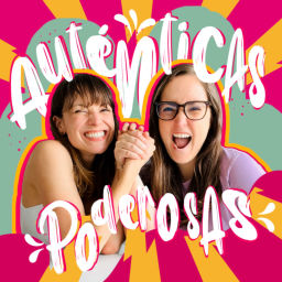 Podcast thumbnail for Auténticas y Poderosas