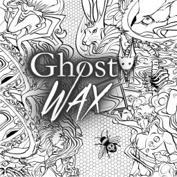 Podcast thumbnail for Ghost Wax