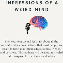 Podcast thumbnail for Impressions of a Weird Mind
