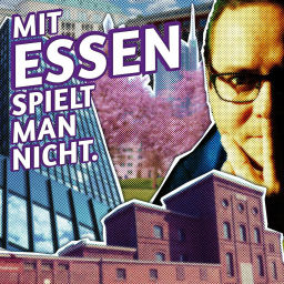 Podcast thumbnail for Mit Essen spielt man nicht.