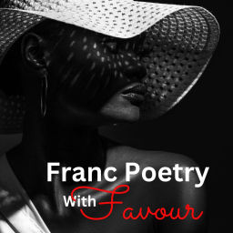 Podcast thumbnail for Franc Poetry with Favour