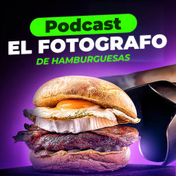 Podcast thumbnail for El Fotógrafo de Hamburguesas