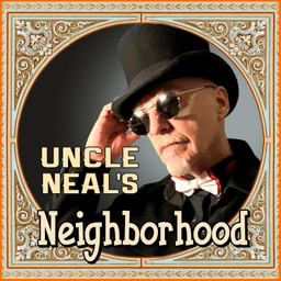 Podcast thumbnail for Uncle Neal's Neighborhood - The Podcast