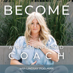 Podcast thumbnail for Become A Trauma Informed Coach