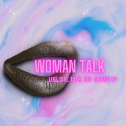 Podcast thumbnail for Woman Talk