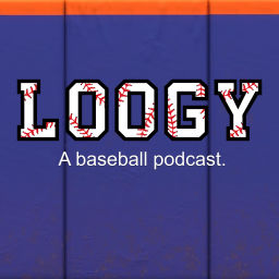 Podcast thumbnail for LOOGY: A Baseball Podcast