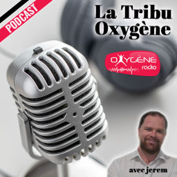 Podcast thumbnail for La Tribu Oxygène By Jerem