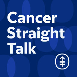 Podcast thumbnail for Cancer Straight Talk from MSK