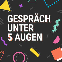 Podcast thumbnail for Gespräch unter 5 Augen