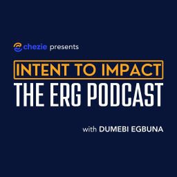 Podcast thumbnail for Intent to Impact: The ERG Podcast