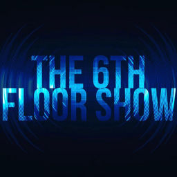 Podcast thumbnail for The 6th Floor Show