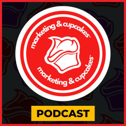 Podcast thumbnail for Marketing and Cupcakes Podcast