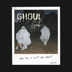 Podcast thumbnail for Ghoul Gab: You, Me, & WTF was That?