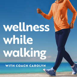 Podcast thumbnail for Wellness While Walking