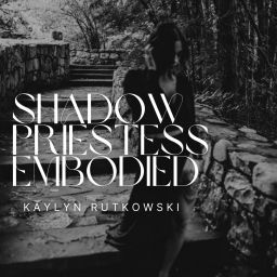 Podcast thumbnail for Shadow Priestess Embodied