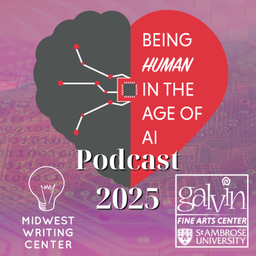 Podcast thumbnail for Being Human in the Age of AI: A podcast