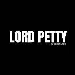 Podcast thumbnail for Lord Petty