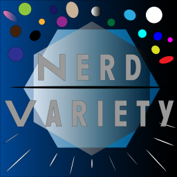 Podcast thumbnail for Nerd Variety