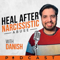 Podcast thumbnail for Heal from within after Narcissistic Abuse with Danish
