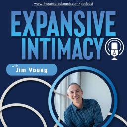 Podcast thumbnail for Expansive Intimacy with Jim Young