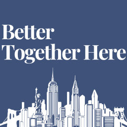 Podcast thumbnail for Better Together Here: Exploring NYC