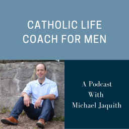 Podcast thumbnail for Catholic Life Coach For Men