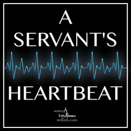 Podcast thumbnail for A Servant's Heartbeat