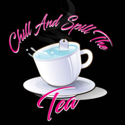 Podcast thumbnail for Chill and Spill the Tea