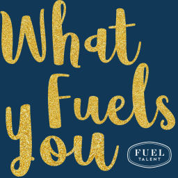 Podcast thumbnail for What Fuels You